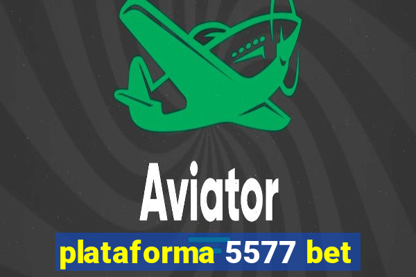 plataforma 5577 bet